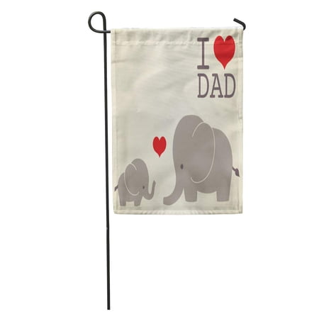 SIDONKU Elephant Happy Fathers Day File Baby Cute Dad Daddy Cartoon Garden Flag Decorative Flag House Banner 12x18 inch