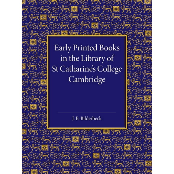 Early Printed Books in the Library of St Catharine's College Cambridge, (Paperback)