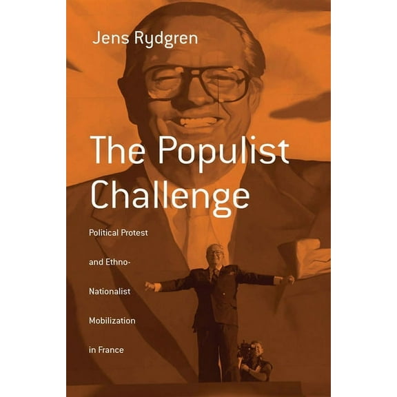 Berghahn Monographs in French Studies The Populist Challenge: Political Protest and Ethno-Nationalist Mobilization in France, Book 1, (Paperback)