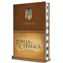 La Biblia Católica: Edición Letra Grande. Hc, Marrón Con Ãndice, Virgen de Guadalupe En La Cubierta / Catholic Bible. Hc, (Hardcover)