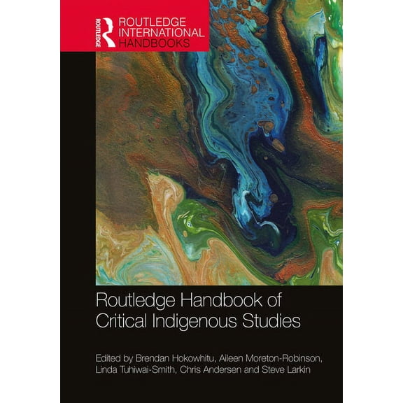 Routledge International Handbooks Routledge Handbook of Critical Indigenous Studies, (Hardcover)