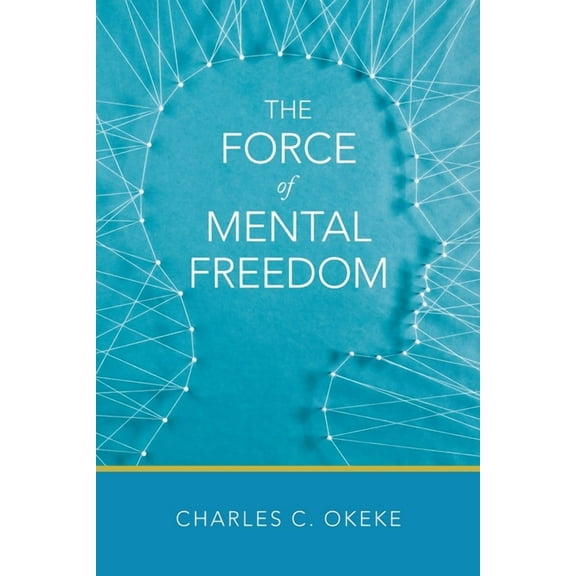 The Force of Mental Freedom (Paperback)