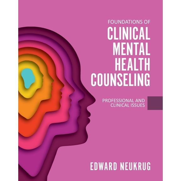 Foundations of Clinical Mental Health Counseling: Professional and Clinical Issues, (Paperback)