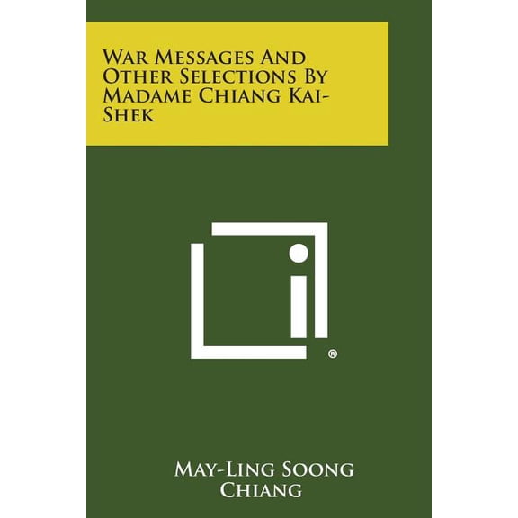 War Messages and Other Selections by Madame Chiang Kai-Shek (Paperback)