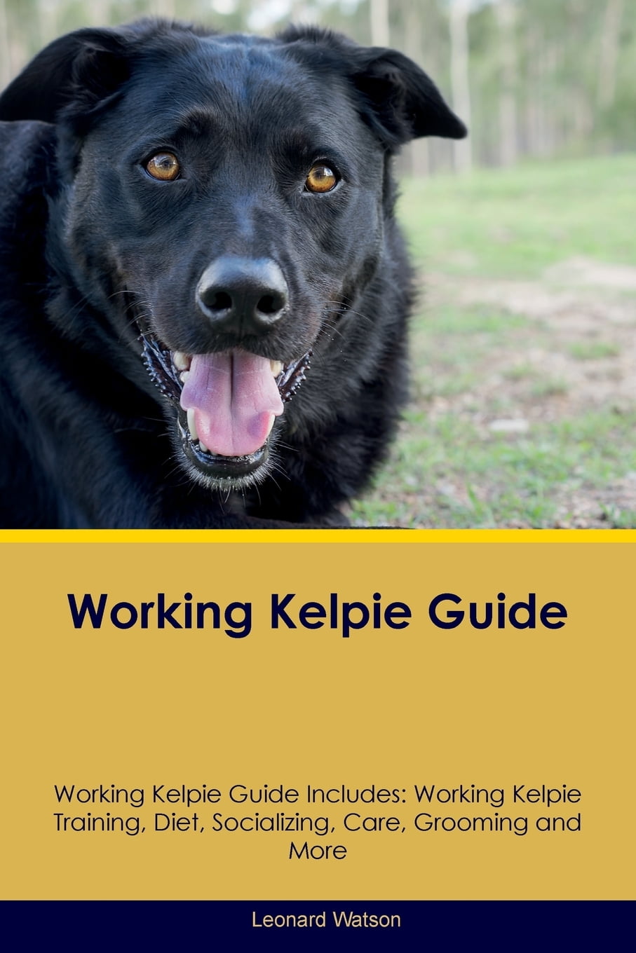 Working Kelpie Guide Working Kelpie Guide Includes Working Kelpie