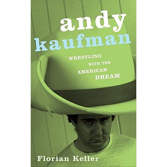 Pre-Owned Andy Kaufman : Wrestling with the American Dream (Paperback)