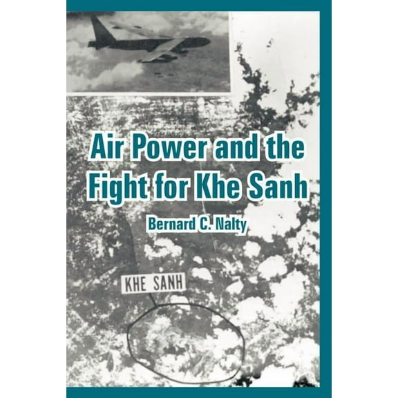 Air Power and the Fight for Khe Sanh (Paperback)