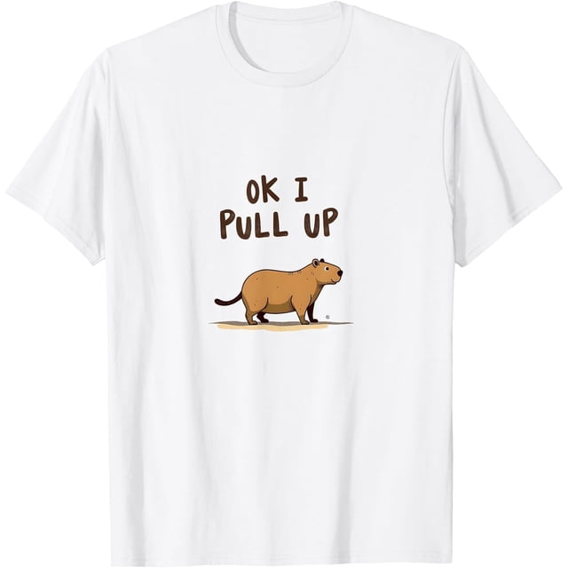 OK I Pull Up︰ Funny Capybara Meme for Animal Lovers Camiseta