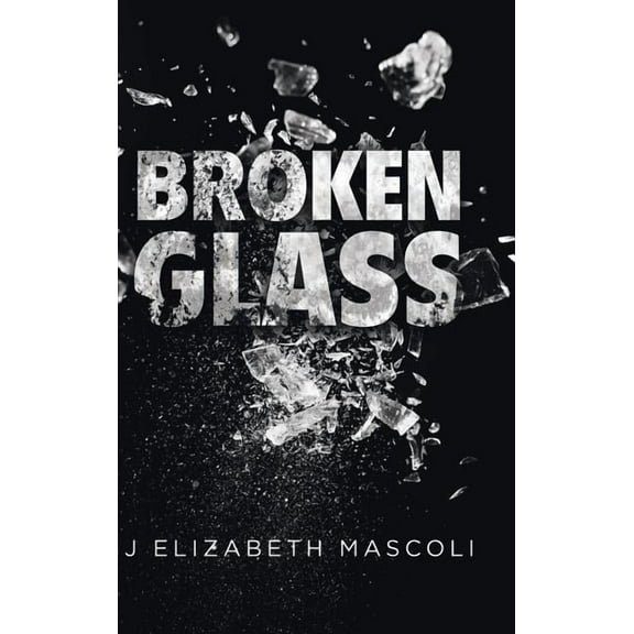 Broken Glass (Hardcover) by J Elizabeth Mascoli