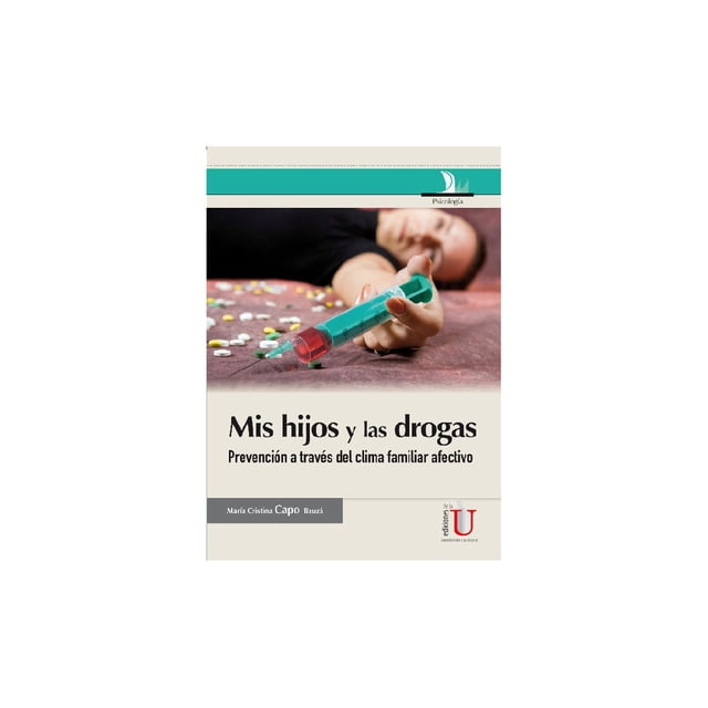Mis hijos y las drogas Ediciones de la U 9789588675985