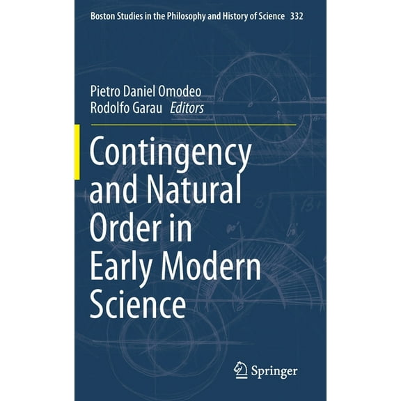 Boston Studies in the Philosophy and His Contingency and Natural Order in Early Modern Science, Book 332, (Hardcover)