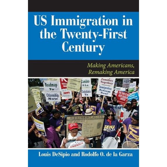 Pre-Owned U.S. Immigration in the Twenty-First Century: Making Americans, Remaking America (Paperback) 0813344735 9780813344737