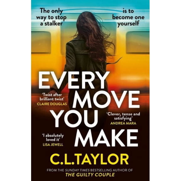 C.L. Taylor Every Move You Make (Paperback)