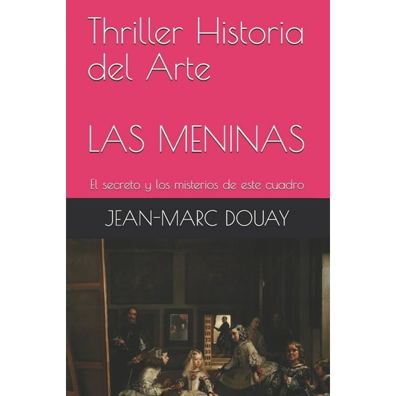 Las Meninas: El secreto y los misterios de este cuadro (Paperback)