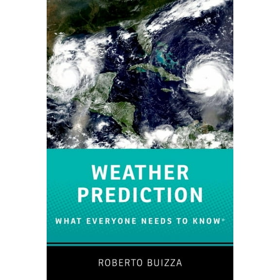 What Everyone Needs to Know Weather Prediction: What Everyone Needs to Knowr, (Paperback)