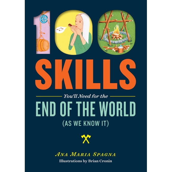 100 Skills You'll Need for the End of the World (as We Know It) - Paperback