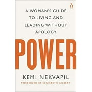 Power: A Woman's Guide to Living and Leading Without Apology (Paperback)