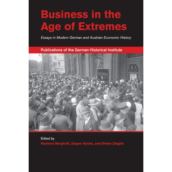 Publications of the German Historical In Business in the Age of Extremes, (Paperback)