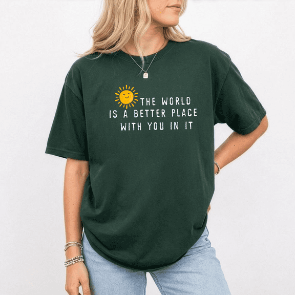 Women’s Positive Quote T-Shirt, The World Is a Better Place With You in It Graphic Tee, Inspirational Sunshine Tshirt, Casual Short Sleeve Tee Gift