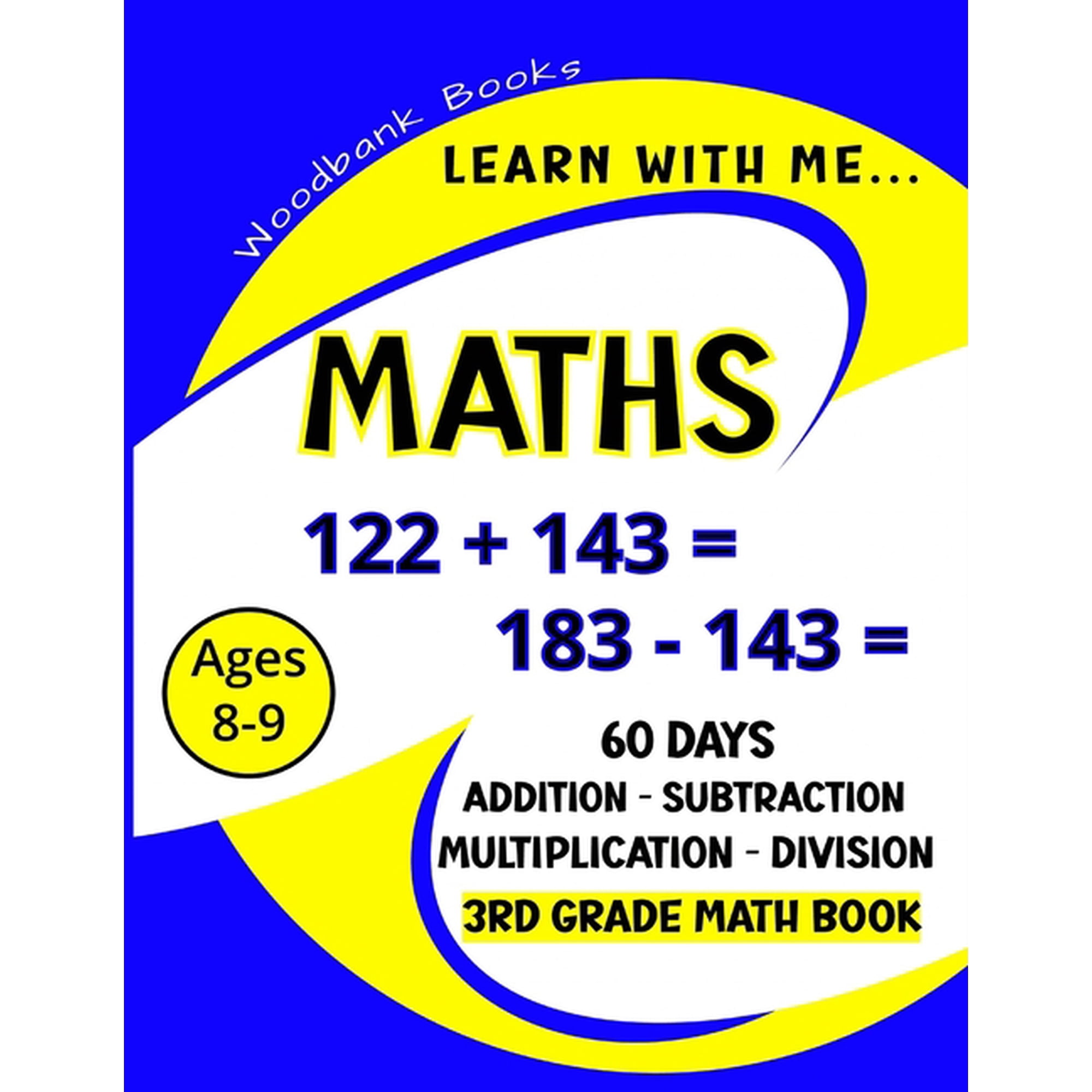 Learn with me Maths: 60 Days of Addition, Subtraction, Multiplication and Division Practice for Kids Ages 8-9 (3rd Grade, (Paperback)