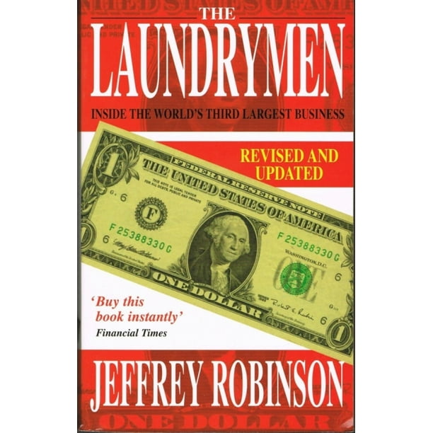The Laundrymen Inside Money Laundering, The World's Third Largest
