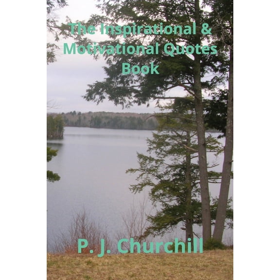 The Inspirational & Motivational Quotes Book, (Paperback)