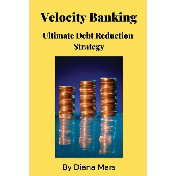 Velocity Banking Ultimate Debt Reduction Strategy, (Paperback)