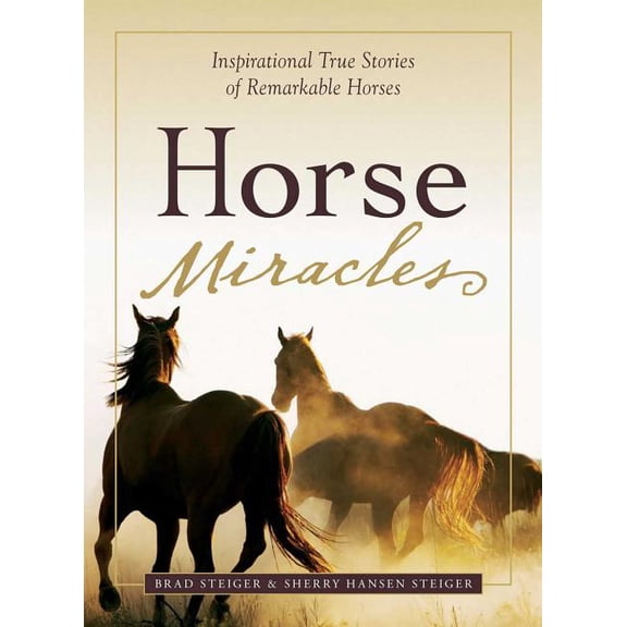 Miracles Gift Book Horse Miracles: Inspirational True Stories of Remarkable Horses, (Paperback)