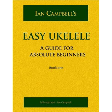Easy Ukelele : A GUIDE FOR ABSOLUTE BEGINNERS (colour (Best Photoshop Version For Beginners)