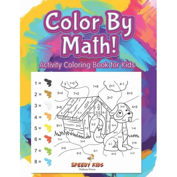 Color By Math! Activity Coloring Book for Kids, (Paperback)