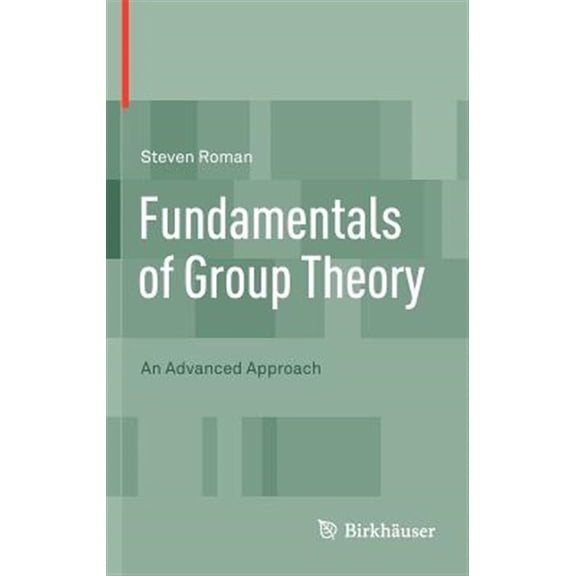 Pre-Owned Fundamentals of Group Theory: An Advanced Approach (Hardcover)