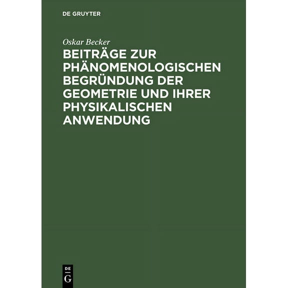 BeitrÃ¤ge Zur PhÃ¤nomenologischen BegrÃ¼ndung Der Geometrie Und Ihrer Physikalischen Anwendung, (Hardcover)
