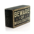 thumbnail image 2 of "Beware of Wigglebutts" - 5"x3" Box Sign from Primitives by Kathy, 2 of 3
