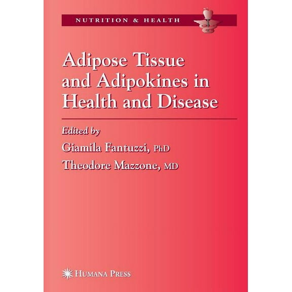 Nutrition and Health Adipose Tissue and Adipokines in Health and Disease, (Paperback)