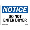 thumbnail image 1 of SignMission OS-NS-A-1218-L-11180 12 x 18 in. OSHA Notice Sign - Do Not Enter Dryer, 1 of 1
