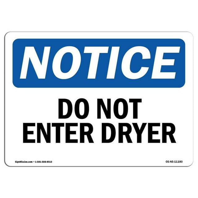 SignMission OS-NS-A-1218-L-11180 12 x 18 in. OSHA Notice Sign - Do Not Enter Dryer