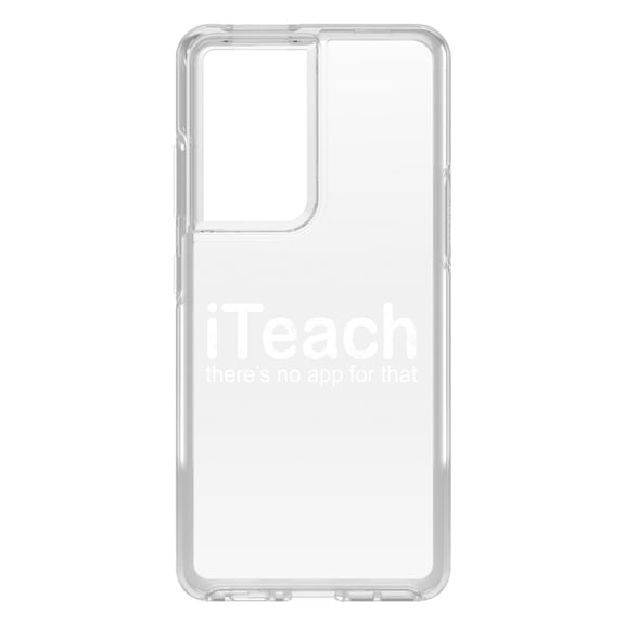 DistinctInk Clear Shockproof Hybrid Case for Galaxy S21 ULTRA 5G (6.8" Screen) - TPU Bumper Acrylic Back Tempered Glass Screen Protector - iTeach There's No App for That
