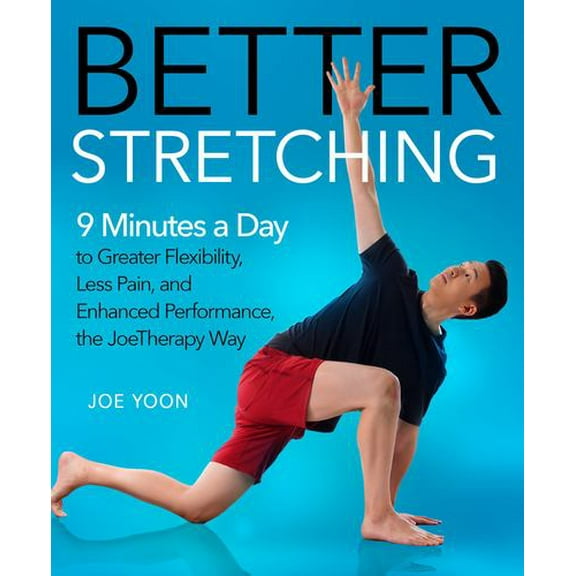 Pre-Owned Better Stretching: 9 Minutes a Day to Greater Flexibility, Less Pain, and Enhanced Performance, the Joetherapy Way (Hardcover) 1250248213 9781250248213