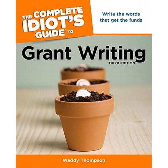 Pre-Owned Complete Idiot's Guide to Grant Writing (Paperback) 9781615640973