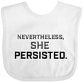 thumbnail image 3 of Inktastic Nevertheless, She Persisted Boys or Girls Baby Bib, 3 of 4