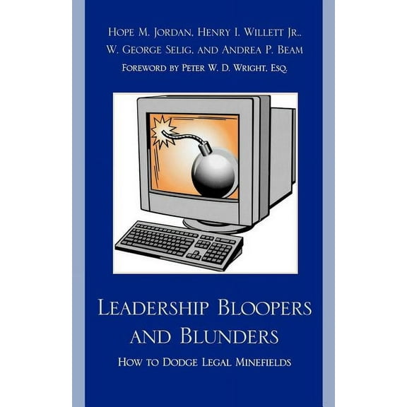Leadership Bloopers and Blunders : How to Dodge Legal Minefields (Paperback)