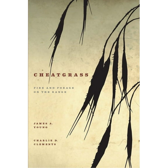 Cheatgrass : Fire and Forage on the Range (Paperback)