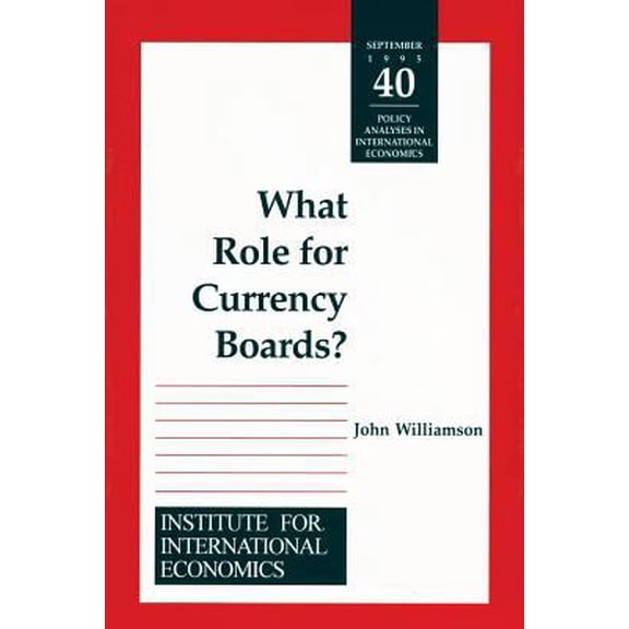 Pre-Owned What Role for Currency Boards? (Paperback) 0881322229 9780881322224