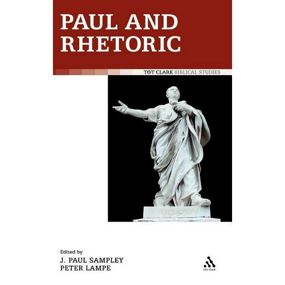 T&T Clark Biblical Studies Paul and Rhetoric, (Hardcover)
