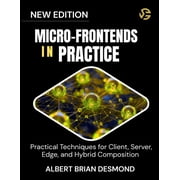 Networking, Security and Cloud Computing Micro-Frontends in Practice: Practical Techniques for Client, Server, Edge, and Hybrid Composition, (Paperback)