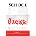 thumbnail image 1 of Pre-Owned School Sucks!: Arguments for Alternative Education (Educational Psychology), 9781433117053, 1433117053, Paperback, New edition, 1 of 1