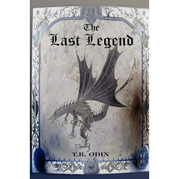 The Last Legend (Paperback) by T B Odin