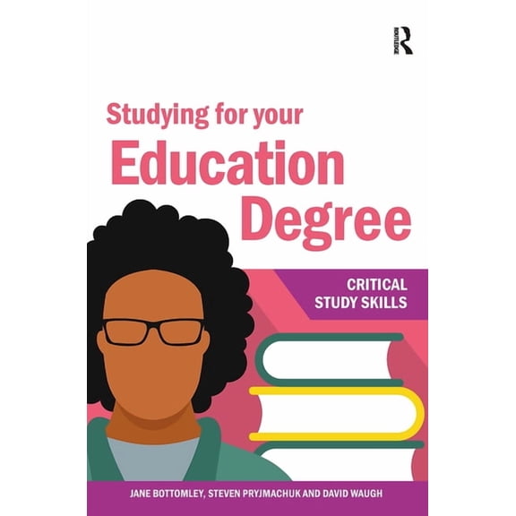 Critical Study Skills Studying for your Education Degree, (Paperback)