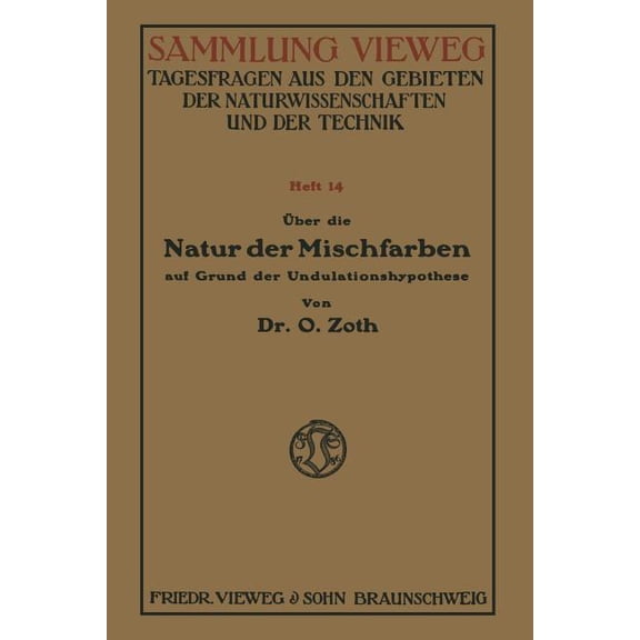 Sammlung Vieweg Ãber Die Natur Der Mischfarben Auf Grund Der Undulationshypothese, (Paperback)