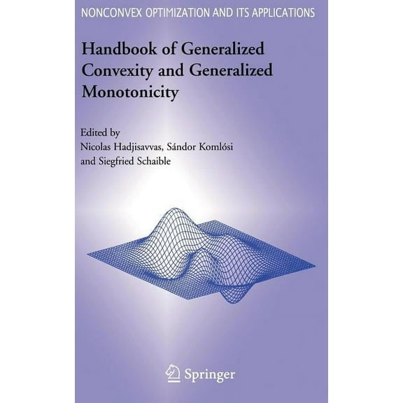 Nonconvex Optimization and Its Applicati Handbook of Generalized Convexity and Generalized Monotonicity, Book 76, (Hardcover)